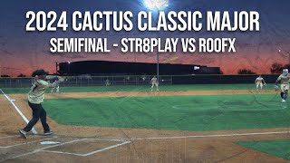 Semifinal - Str8play vs RoofX - 2024 Cactus Classic Major!  Condensed Game