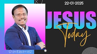 Jesus Today | 22 JAN 2025 | Dr. Noah