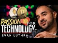 Tech Enthusiast Confessions: My Burning Passion for Innovation! -  Brian Rose &  Evan Luthra