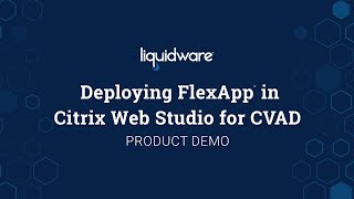 Liquidware FlexApp One Integrated Directly into Citrix Web Studio