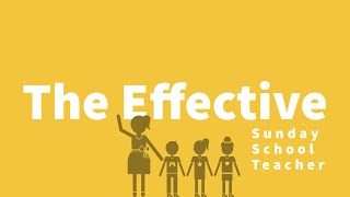 The Effective Sunday School Teacher | Sunday School Solutions
