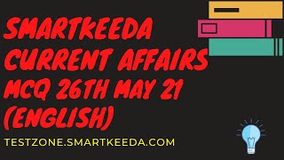 Current Affairs English 26th May | SBI PO | IBPS PO | Clerk Mains | CLAT | NRA CET | SSC | Bank GK