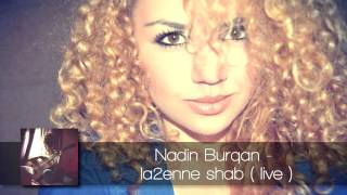 Nadin Burqan - La2enne Shab (live) / ندين برقان  - لأني شب