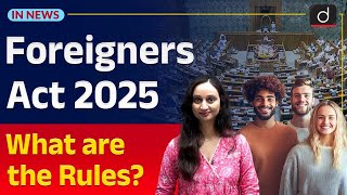 Foreigners Act 2025 Explained | UPSC Current Affairs | InNews | Drishti IAS English