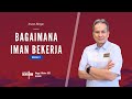 Charis Devotion: Bagaimana Iman Bekerja (Bagian 1)