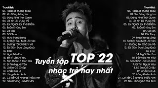 TOP 22 Những Bài Hát Gây Nghiện Đạt Hàng Triệu View  | Top Hits Nhạc Trẻ Hay Nhất Một Số Ca Sĩ Vpop