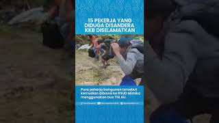 TNI-Polri Selamatkan 15 Pekerja yang Diduga Disandera KKB, Polisi: Sekarang Lagi Check Up Kesehatan