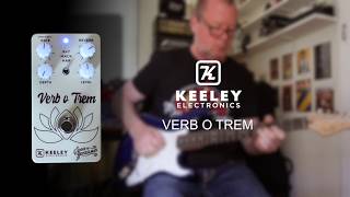 Keeley Electronics: Verb o Trem - Quick Play-through - No chat