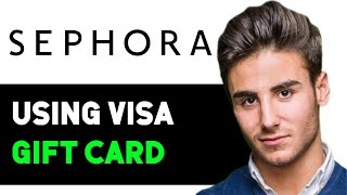 HOW TO USE A VISA GIFT CARD ON SEPHORA 2025! (FULL GUIDE)