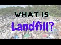 What is Landfill & how does it affect us?