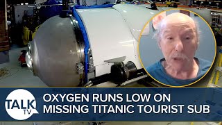 “It’s A Sad Conclusion But An Unavoidable One” Oxygen Runs Low On Missing Titanic Sub