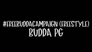 BUDDA PG - #FREEBUDDACAMPAIGN (FREESTYLE)