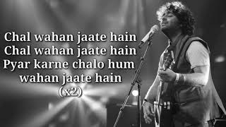 Chal Wahan Jaate Hain Lyrics | Arijit Singh | Tiger Shroff, Kriti Sanon | Amaal Malik |