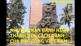 ĐẶC CÔNG VN 1(Bản full1) NHỮNG TRẬN ĐÁNH HÌNH THÀNH CÁCH ĐÁNH CỦA ĐẶC CÔNG VIỆT NAM/ hồiức