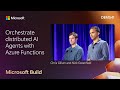 Orchestrate distributed AI Agents with Azure Functions | DEM541
