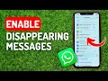 How to Enable Disappearing Messages on Whatsapp - Full Guide