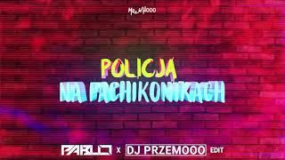 MR. WHOOO - POLICJA NA PACHIKONIKACH (PABLO & DJ PRZEMOOO EDIT)