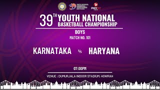 M101 | KARNATAKA VS HARYANA | BOYS | 39TH YOUTH NATIONAL BASKETBALL CHAMPIONSHIP | KOLKATA