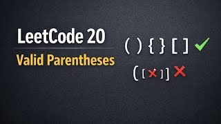 LeetCode 20 | Valid Parentheses | C++ Explained with Stack
