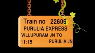 Train No 22606 Train Name PURULIA EXPRESS VILLUPURAM TIRUKOILUR TIRUVANNAMALAI ARNIROAD VELLORECANT