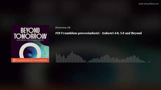 #19 Framtidens processindustri - Industri 4.0, 5.0 and Beyond