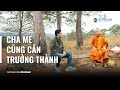 Mindful Parenting #03 | Cha mẹ cũng cần trưởng thành | Thầy Minh Niệm