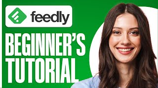 How To Use Feedly For Beginners | Tutorial For New Users