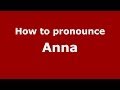 How to pronounce Anna (Italian/Italy) - PronounceNames.com