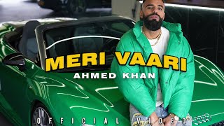 Ahmed Khan - Meri Vaari (Official Music Video) From the EP "My Turn"
