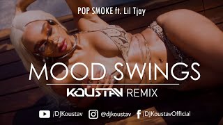 POP SMOKE (ft. Lil Tjay) - MOOD SWINGS (DJ Koustav REMIX) | A Tribute to Pop Smoke