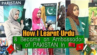 Why I Love PAKISTAN | How I Learnt Urdu & Became an Ambassador of PAKISTAN | Moroccan Urdu Speaker