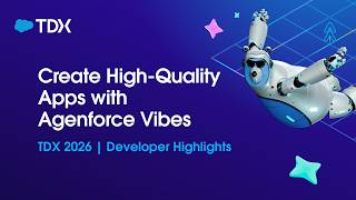 Create High Quality Apps with Agentforce Vibes | TDX 2026 | Developer Highlights