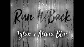 Tylan - Run It Back ( Audio) ft. Alivia Blue