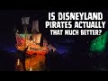 Is Disneyland's Pirates Really Better?