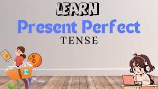 Present Perfect Tense: Your Key to Better English Conversations