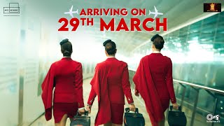 Crew | Kareena Kapoor Khan | Tabu | Kriti Sanon | Diljit Dosanjh | In Cinemas March 29
