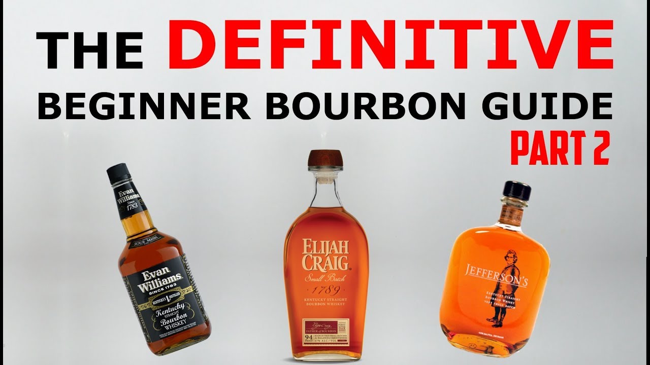 Bourbon Whiskey: The Definitive Beginner Buying Guide (Part 2) - YouTube