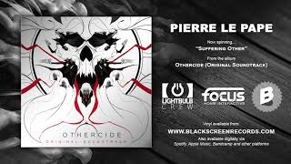 Pierre La Pape | Suffering Other | Othercide