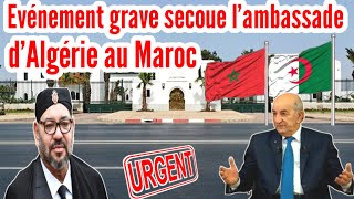 🥱Événement grave secoue l'ambassade d'Algérie au Maroc, Walid Sadi menace le Maroc