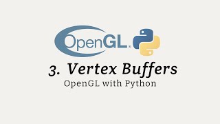 OpenGL with Python for Beginners: Vertex Buffers