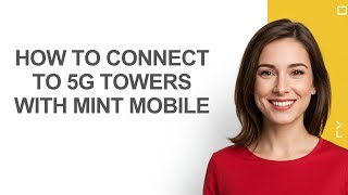 How to Connect to 5g Towers with Mint Mobile - AshleyHowTo