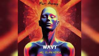 Far Away - MC Rupendra FT. HARRY | Prod. by Sombre Beats | WAVY EP