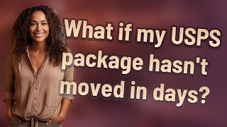 What if my USPS package hasn't moved in days?