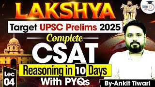 UPSC Prelims 2025 | Complete UPSC CSAT Reasoning In 10 Days With PYQs By Ankit Sir