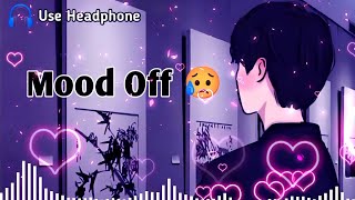 Mood Off 😥💔/ Mashup🥺Sad Song / Song / Feeling Music / Non Stop Love Mashup / Use Headphone 🎧