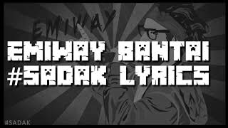 Emiway Bantai - #SADAK  ( LYRICS / LYRICS VIDEO )