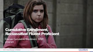 CALPADS EOY 1 Reporting & Certification - Module E- Cumulative Enrollment, RFEP