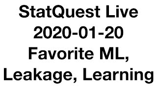 Live 2020-01-20!!! Favorite ML, Data Leakage, How to Learn ML