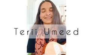 Teri Umeed Song | Cover by Himani | Himesh Reshammiya | pawandeep | Arunita| #teriumeedcover
