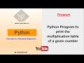 Python program to print the multiplication table of a given number
